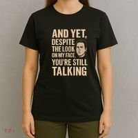 And Yet, You're Still Talking T-Shirt thumb 4