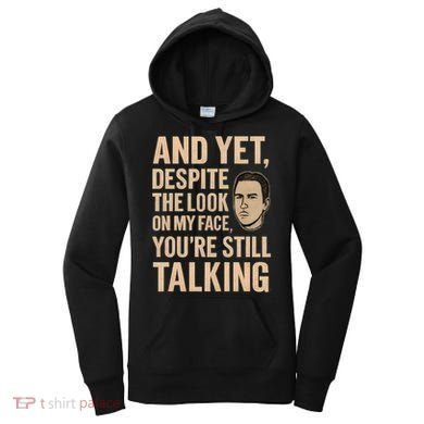 And Yet, You're Still Talking Women's Hoodie