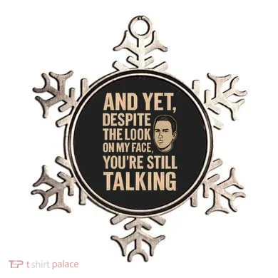 And Yet, You're Still Talking Ornament