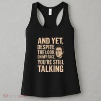 And Yet, You're Still Talking Women's Tank Top thumb 3