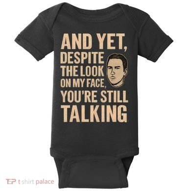 And Yet, You're Still Talking Baby Bodysuit