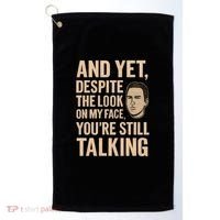 And Yet, You're Still Talking Golf Towel thumb 0
