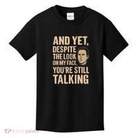 And Yet, You're Still Talking Kids T-Shirt thumb 0