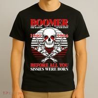 Boomer 1946 1964 The Badass Generation Before All You Sissies Were Born T-Shirt thumb 3