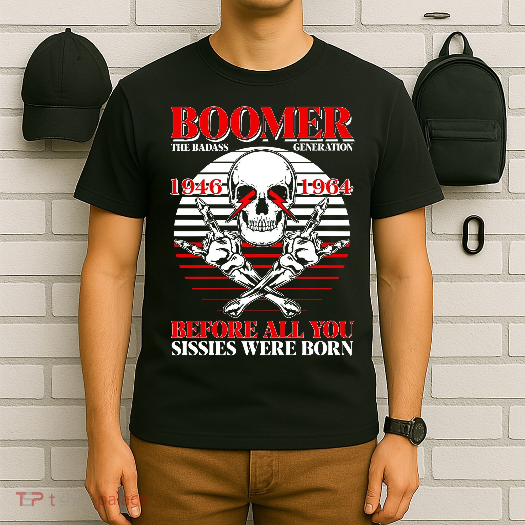 Boomer 1946 1964 The Badass Generation Before All You Sissies Were Born T-Shirt