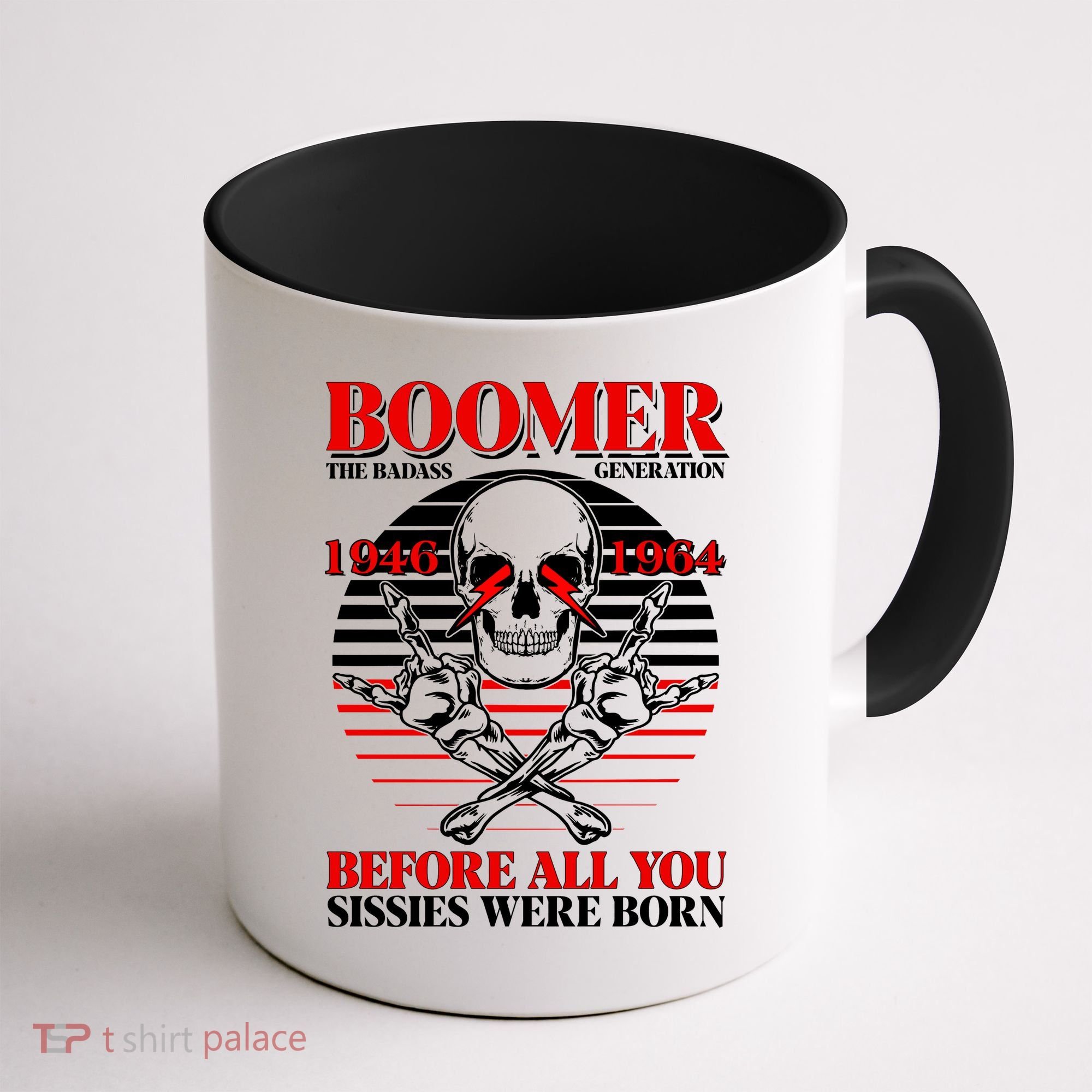 Boomer 1946 1964 The Badass Generation Before All You Sissies Were Born Coffee Mug