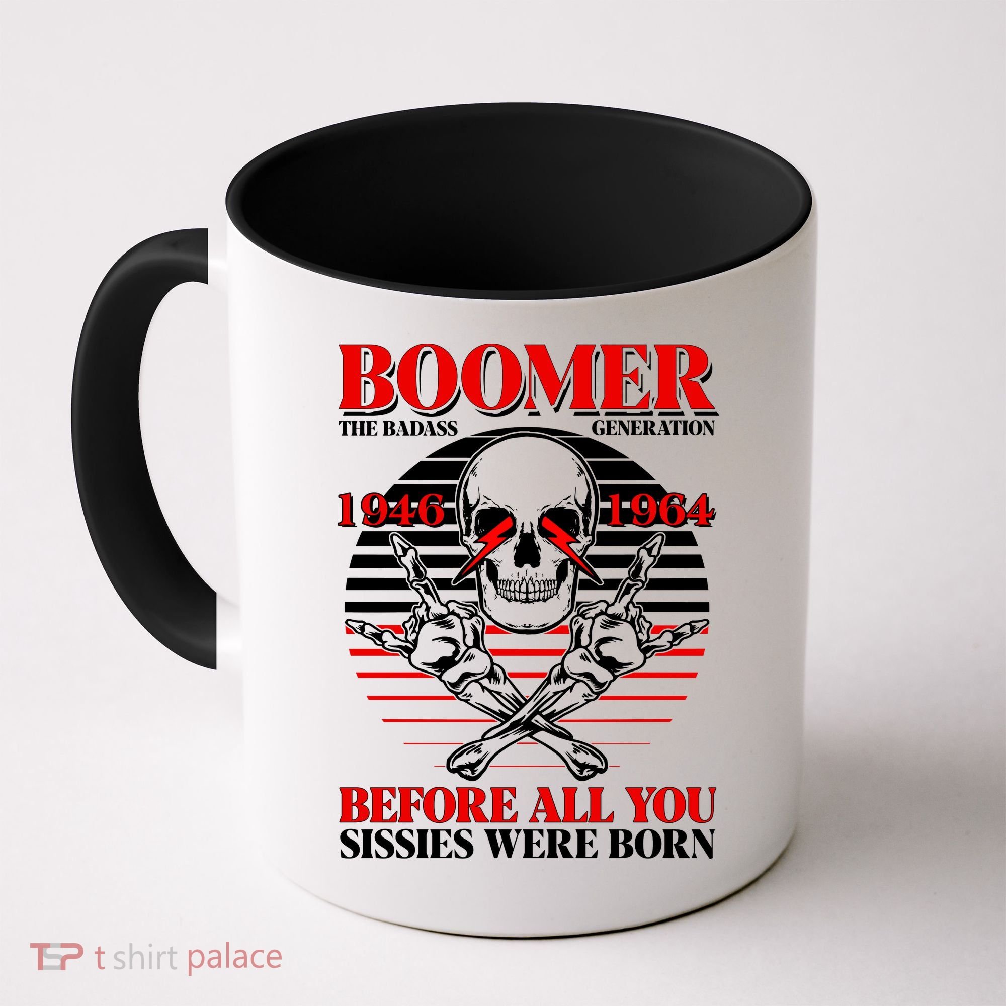 Boomer 1946 1964 The Badass Generation Before All You Sissies Were Born Coffee Mug