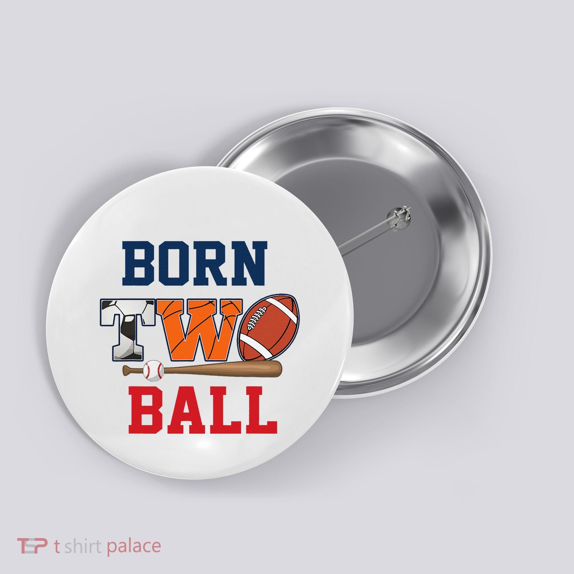 Born 2 Ball 2nd Birthday Sports 2 Year Old Second Bday Button
