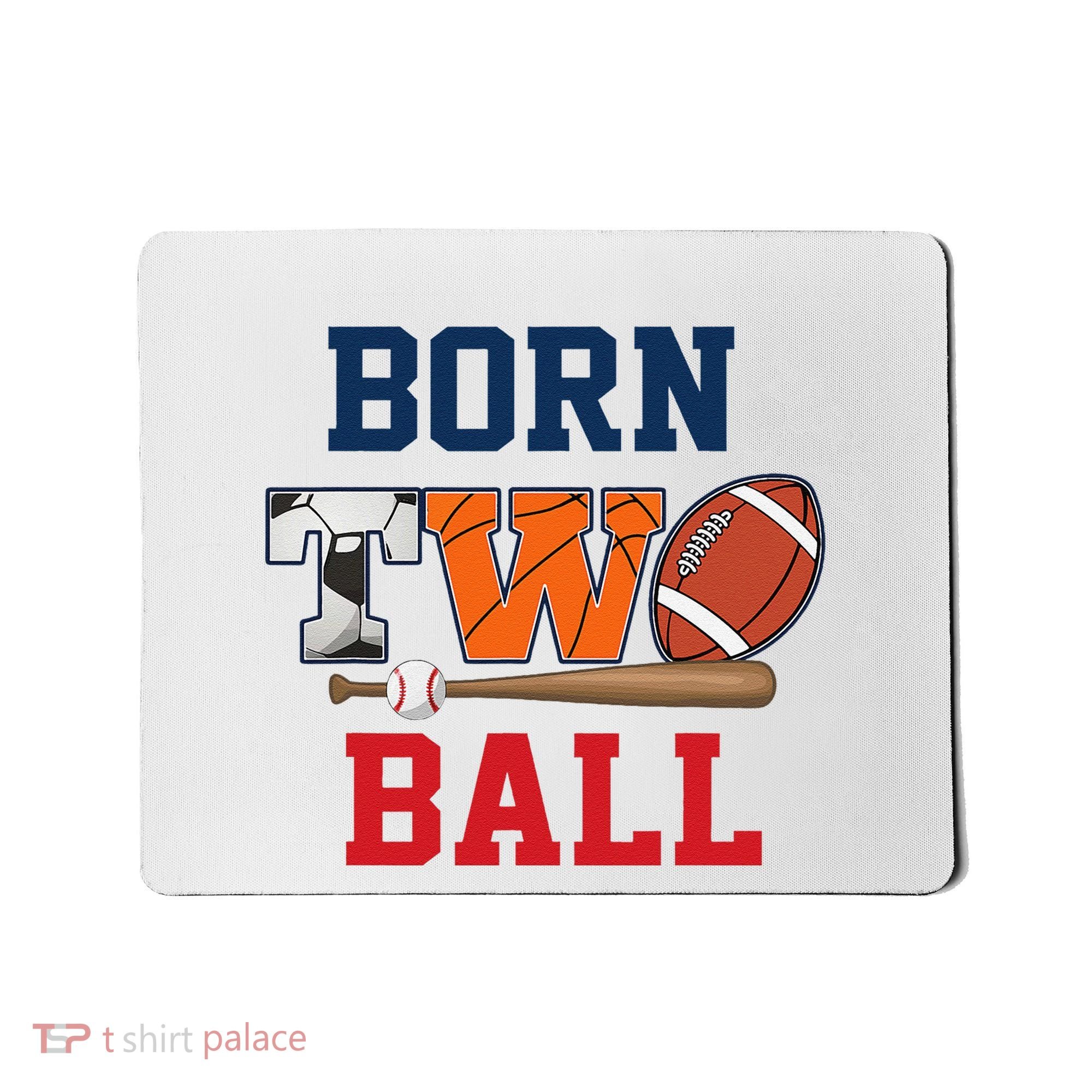 Born 2 Ball 2nd Birthday Sports 2 Year Old Second Bday Mousepad