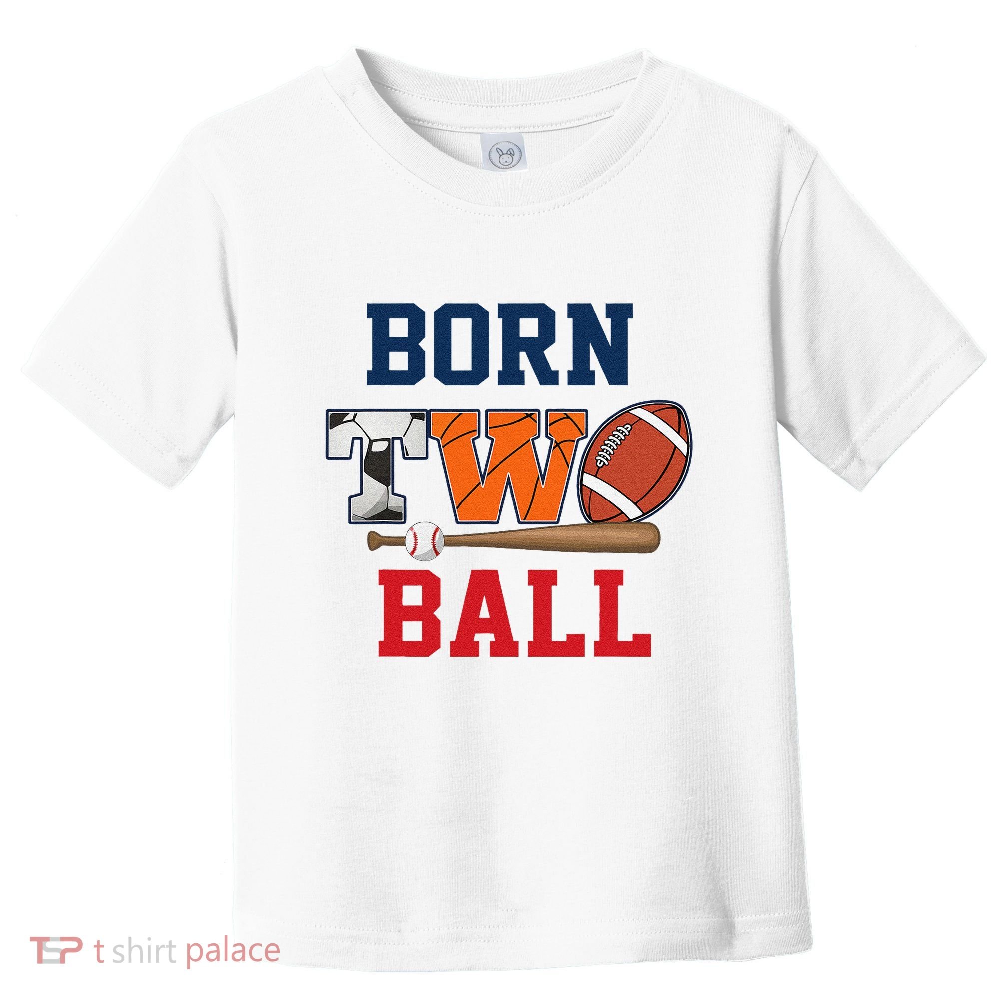 Born 2 Ball 2nd Birthday Sports 2 Year Old Second Bday Toddler T-Shirt