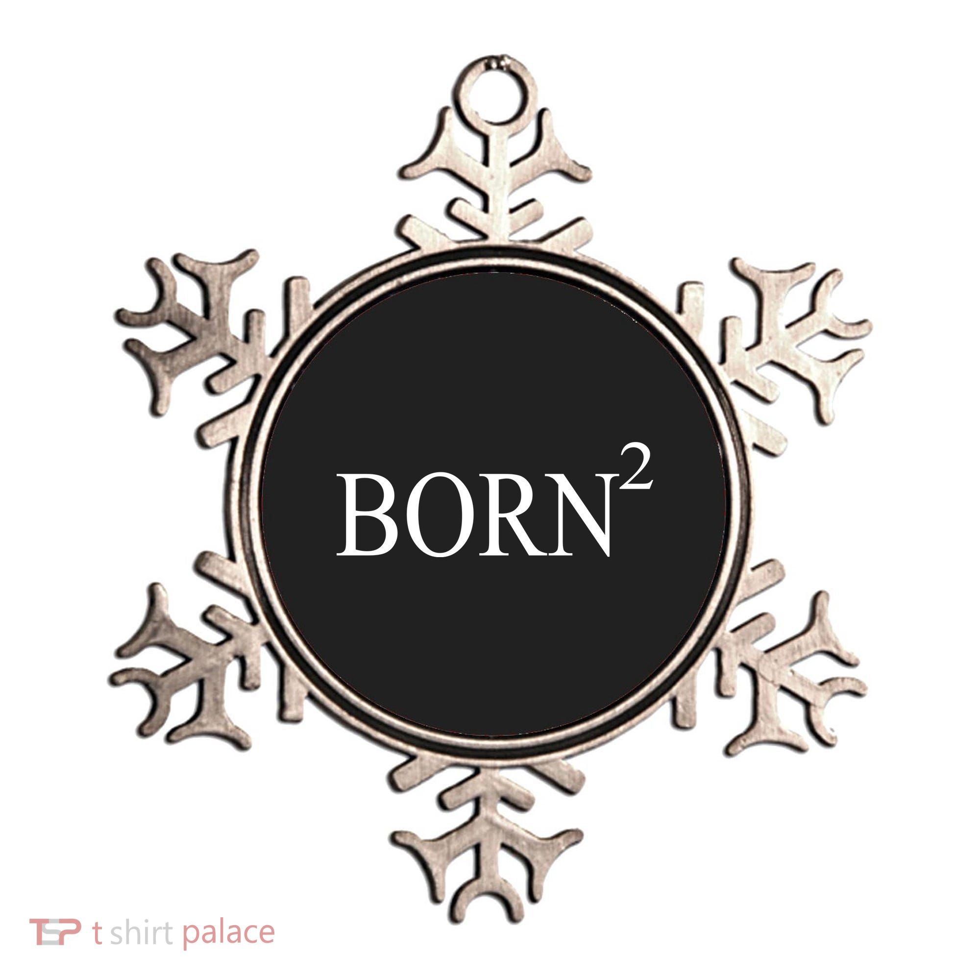Born 2 Ornament