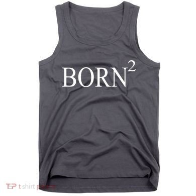 Born 2 Tank Top