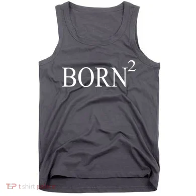 Born 2 Tank Top