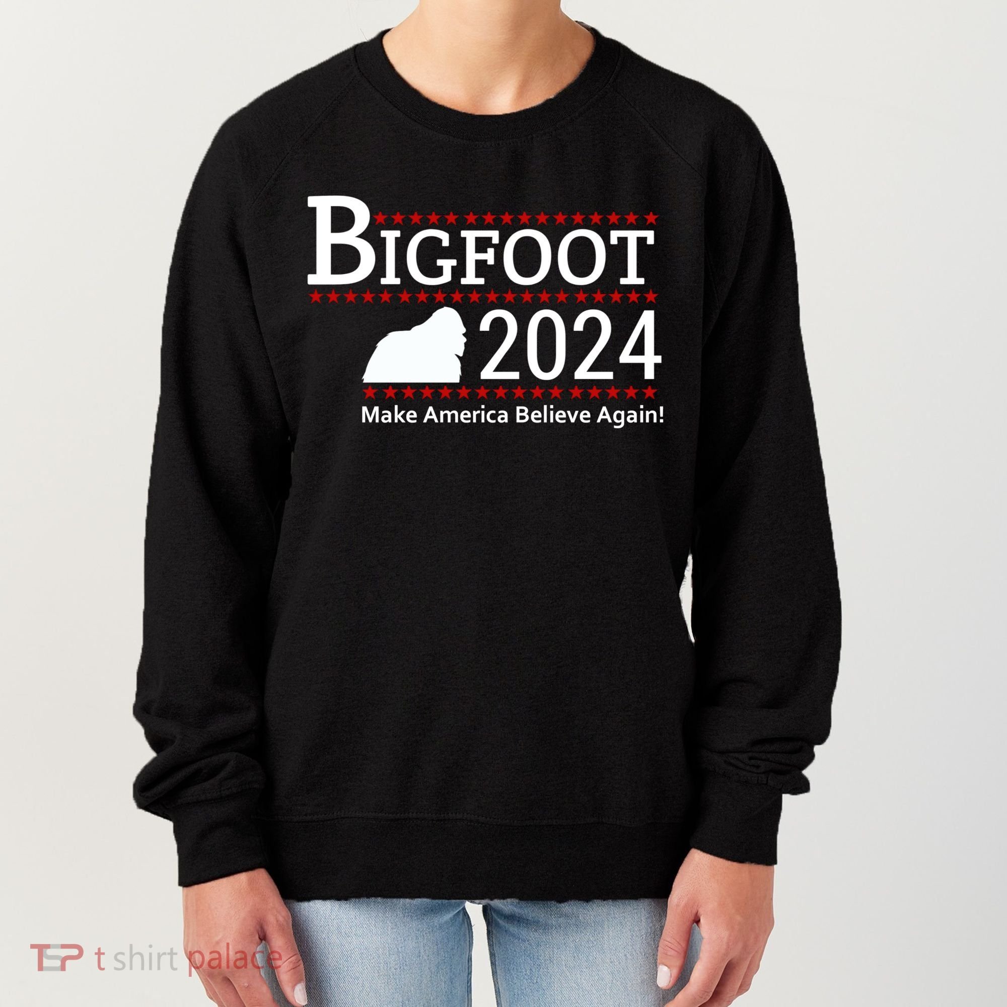 Bigfoot 2024 Make America Believe Again! Women's Sweatshirt