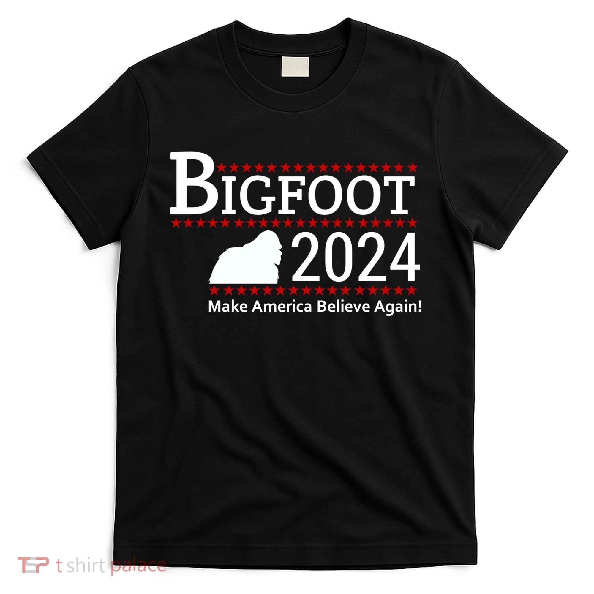 Bigfoot 2024 Make America Believe Again! T-Shirt