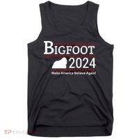 Bigfoot 2024 Make America Believe Again! Tank Top thumb 0