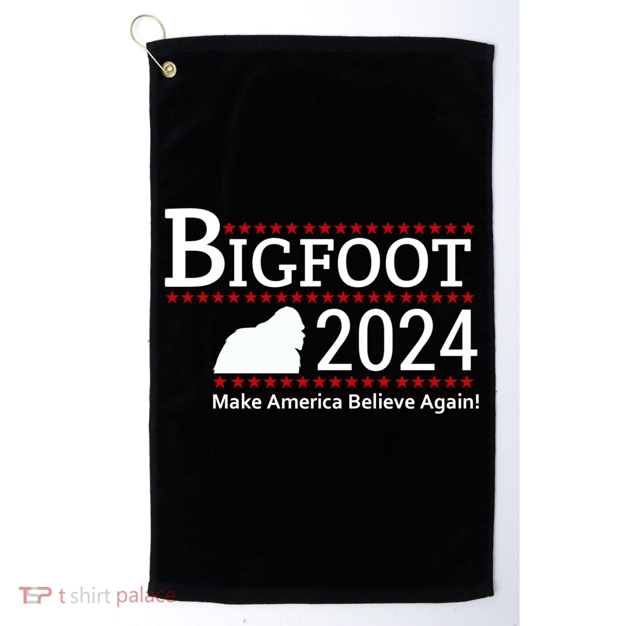 Bigfoot 2024 Make America Believe Again! Golf Towel