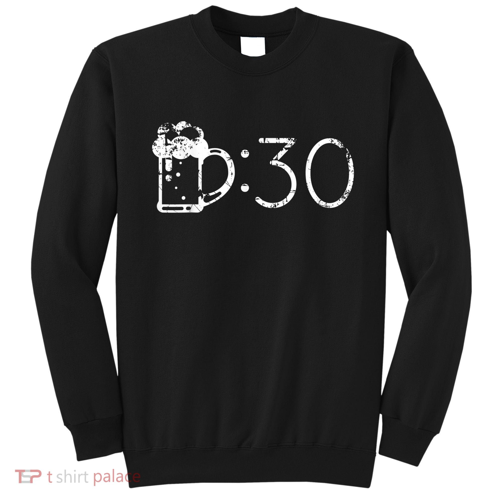 Beer 30 Funny T For Beer Drinkers Sweatshirt