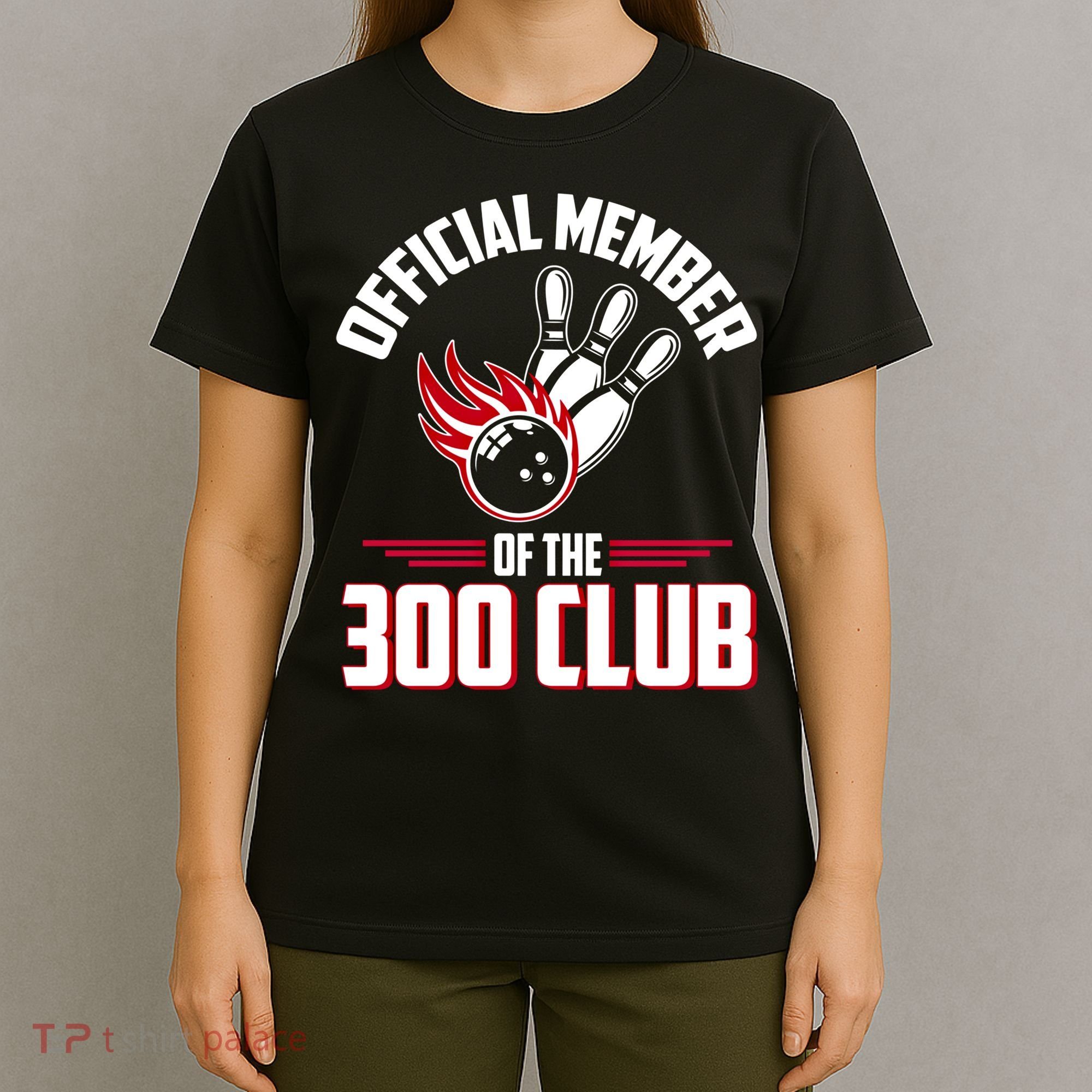 Bowling 300 Great Gift 300 Club Member Funny Bowler Gift T-Shirt