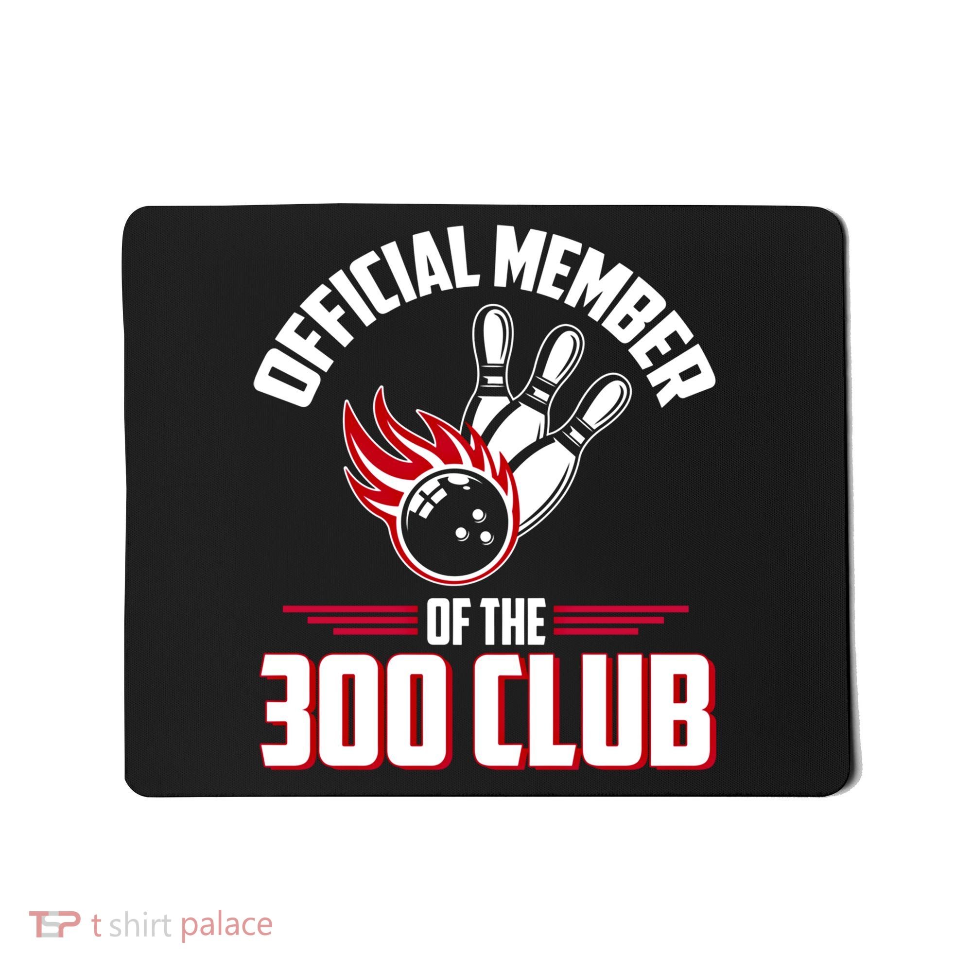 Bowling 300 Great Gift 300 Club Member Funny Bowler Gift Mousepad