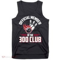 Bowling 300 Great Gift 300 Club Member Funny Bowler Gift Tank Top thumb 0