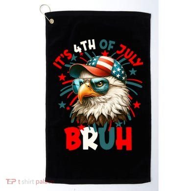 Bruh 4th Of July Bald Eagle Funny Golf Towel