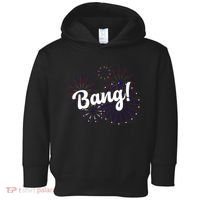 Bang 4th Of July Firework Toddler Hoodie thumb 0