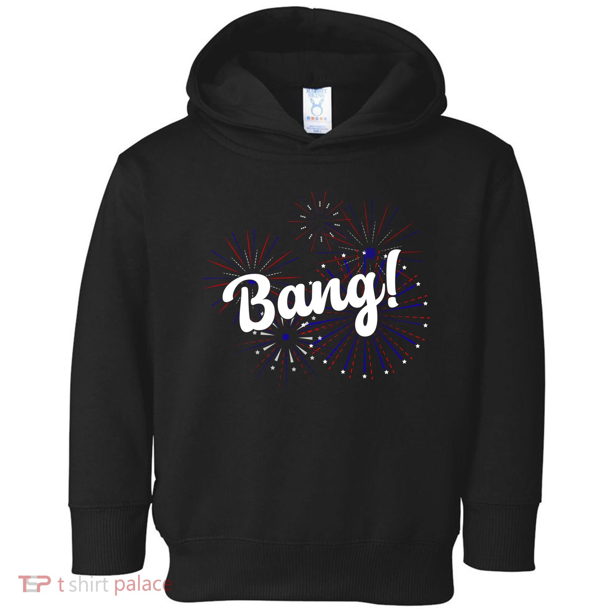 Bang 4th Of July Firework Toddler Hoodie