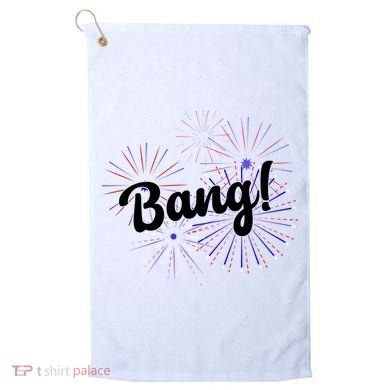Bang 4th Of July Firework Golf Towel