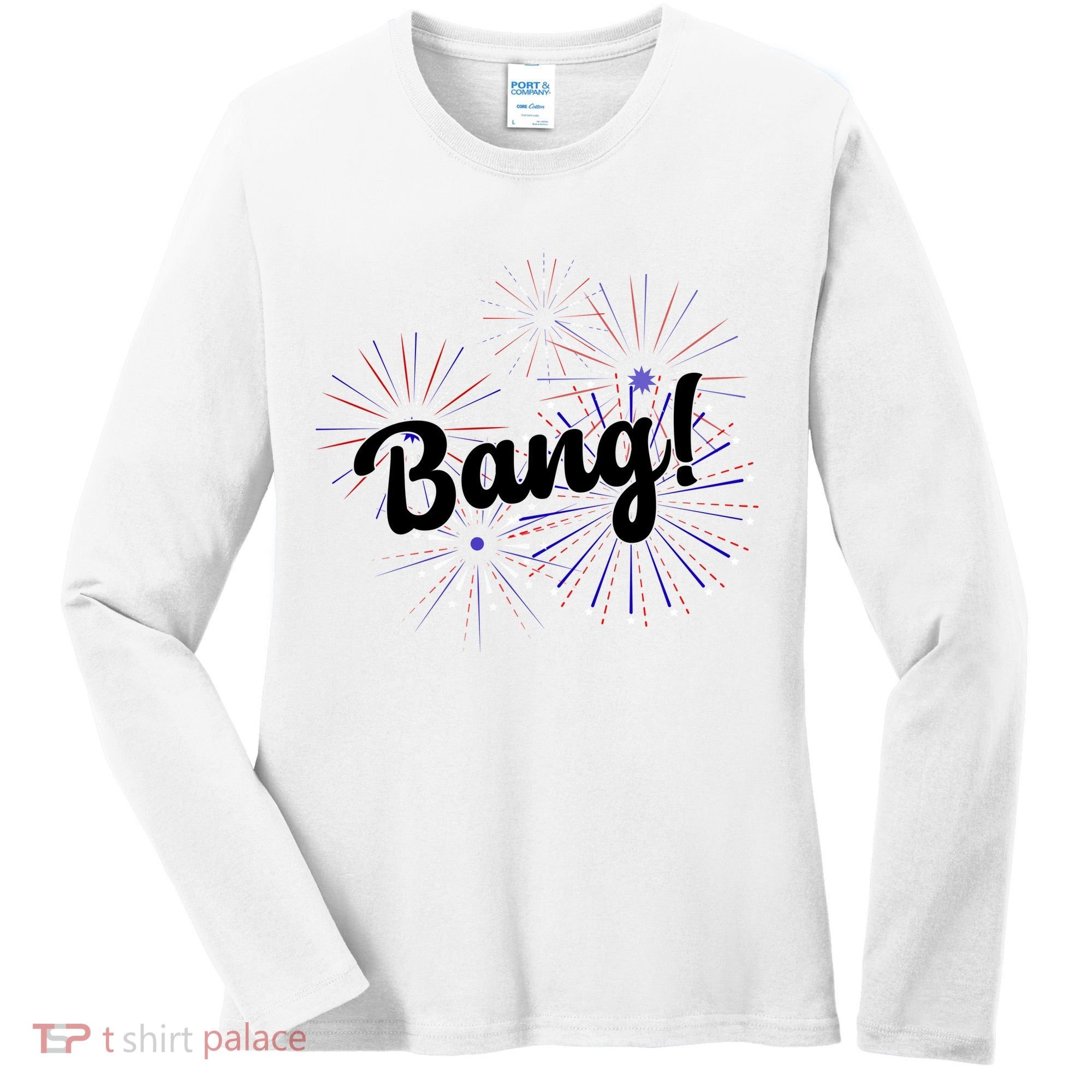 Bang 4th Of July Firework Women's Long Sleeve Shirt