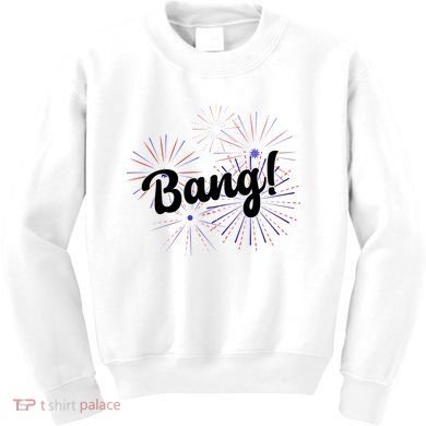 Bang 4th Of July Firework Kids Sweatshirt