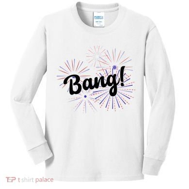 Bang 4th Of July Firework Kids Long Sleeve Shirt