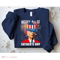 Biden 4th Of July Joe Biden Happy Father's Day Funny Sweatshirt thumb 2