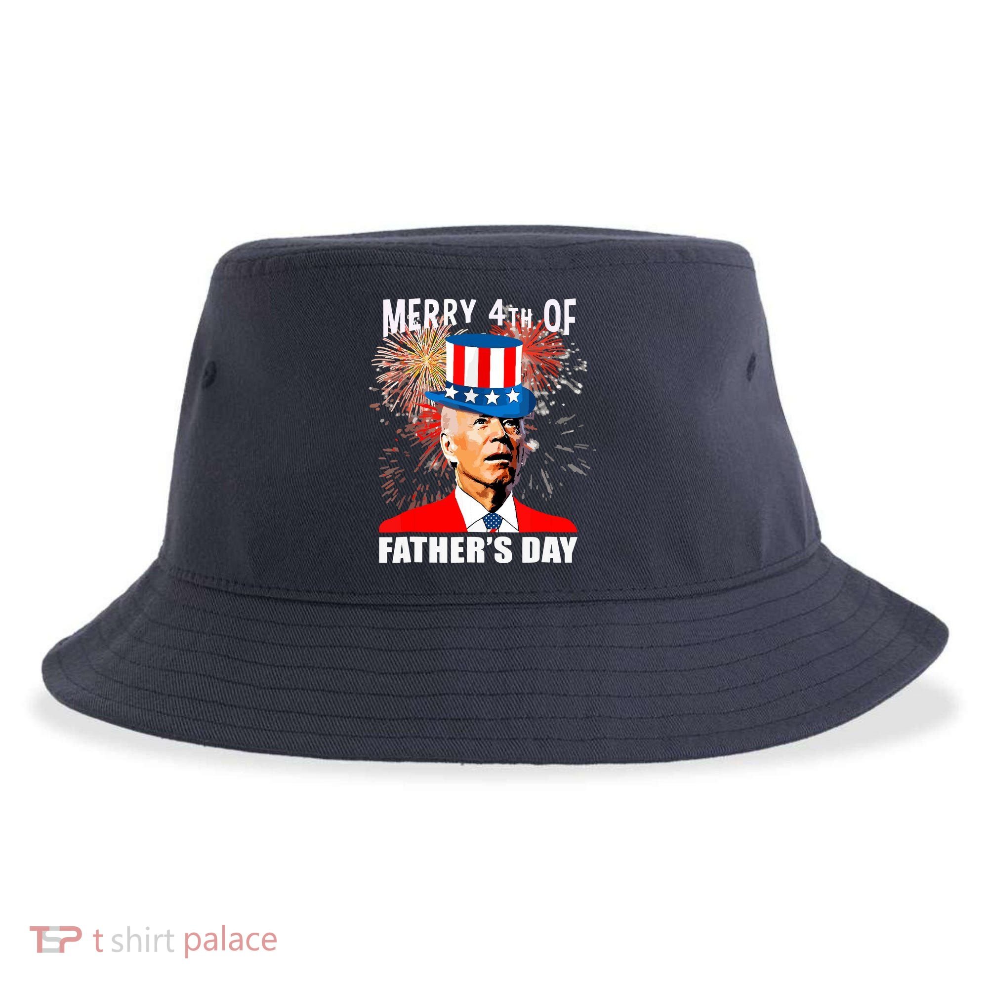 Biden 4th Of July Joe Biden Happy Father's Day Funny Sustainable Bucket Hat