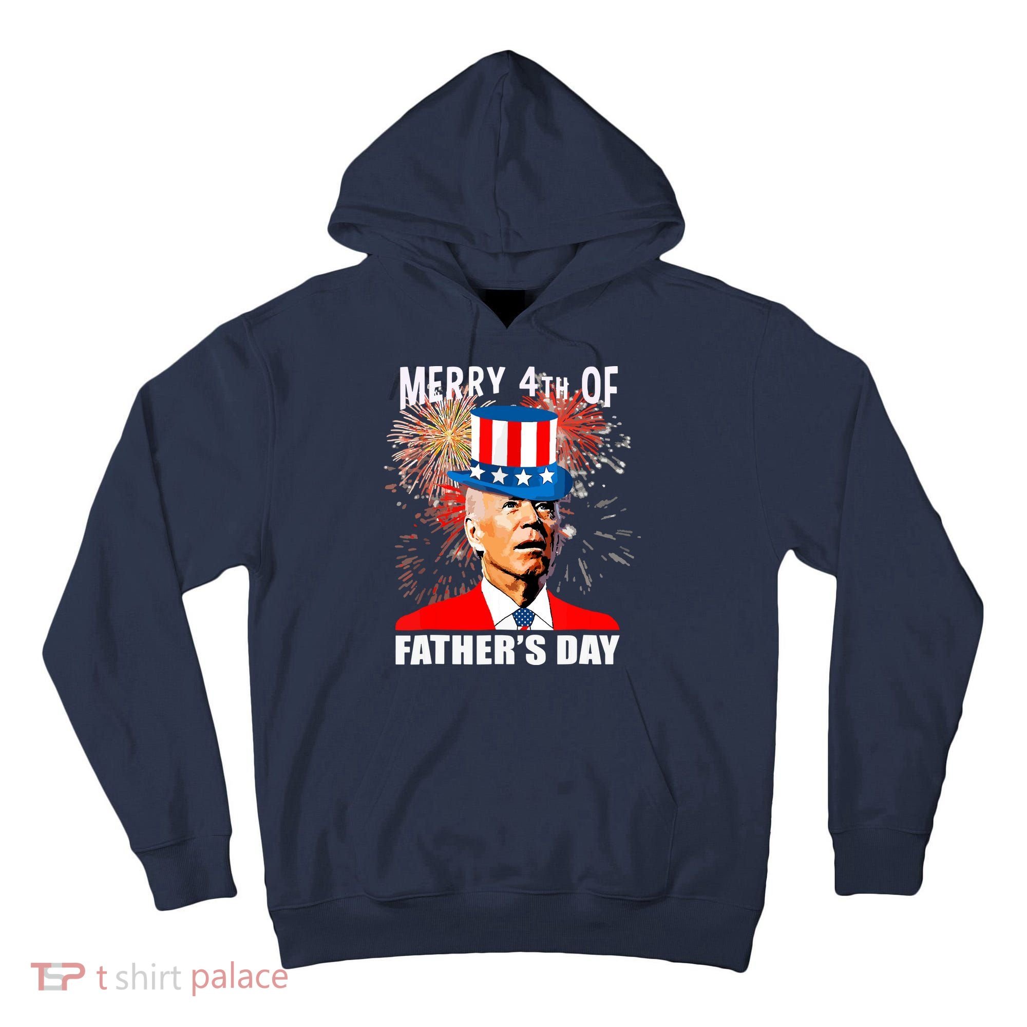 Biden 4th Of July Joe Biden Happy Father's Day Funny Tall Hoodie