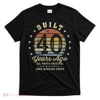 Built 40 Years Ago All Parts Original Gifts 40th Birthday T-Shirt thumb 0