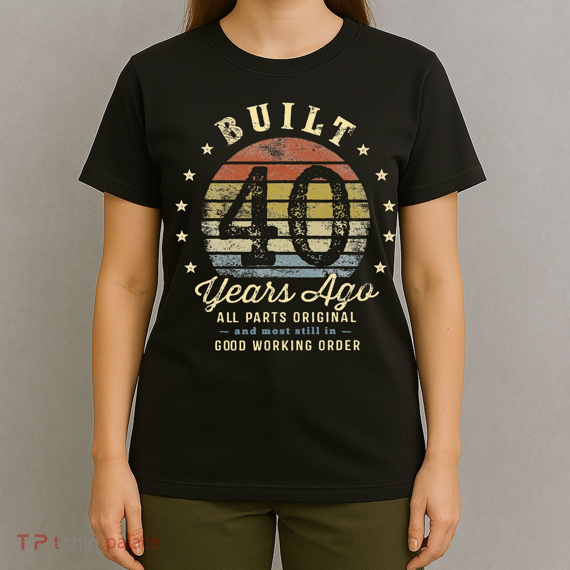 Built 40 Years Ago All Parts Original Gifts 40th Birthday T-Shirt