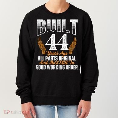 Built 44 Years Ago 44th Birthday 44 Years Old Bday Women's Sweatshirt