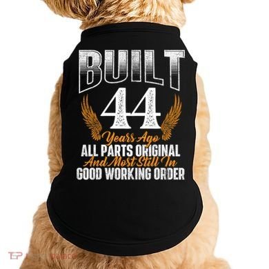 Built 44 Years Ago 44th Birthday 44 Years Old Bday Doggie Tank