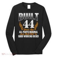 Built 44 Years Ago 44th Birthday 44 Years Old Bday Long Sleeve Shirt thumb 0
