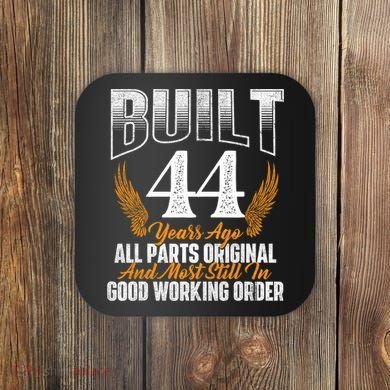 Built 44 Years Ago 44th Birthday 44 Years Old Bday Coaster