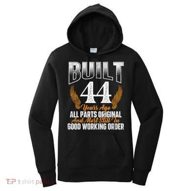 Built 44 Years Ago 44th Birthday 44 Years Old Bday Women's Hoodie