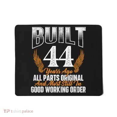 Built 44 Years Ago 44th Birthday 44 Years Old Bday Mousepad