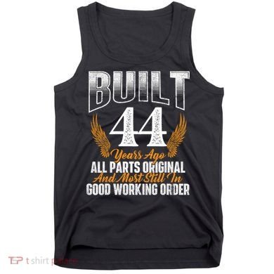 Built 44 Years Ago 44th Birthday 44 Years Old Bday Tank Top