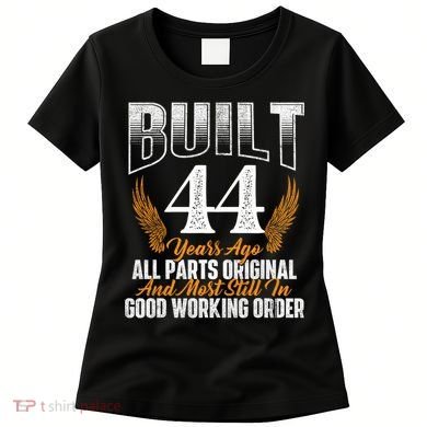 Built 44 Years Ago 44th Birthday 44 Years Old Bday Women's T-Shirt