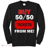 Buy 50 50 Tickets From Me Raffle Volunteer Fair Sweatshirt thumb 0