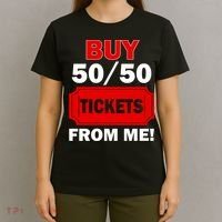Buy 50 50 Tickets From Me Raffle Volunteer Fair T-Shirt thumb 4