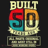 Built 50 Years Ago All Parts Original 50th Birthday T-Shirt thumb 7