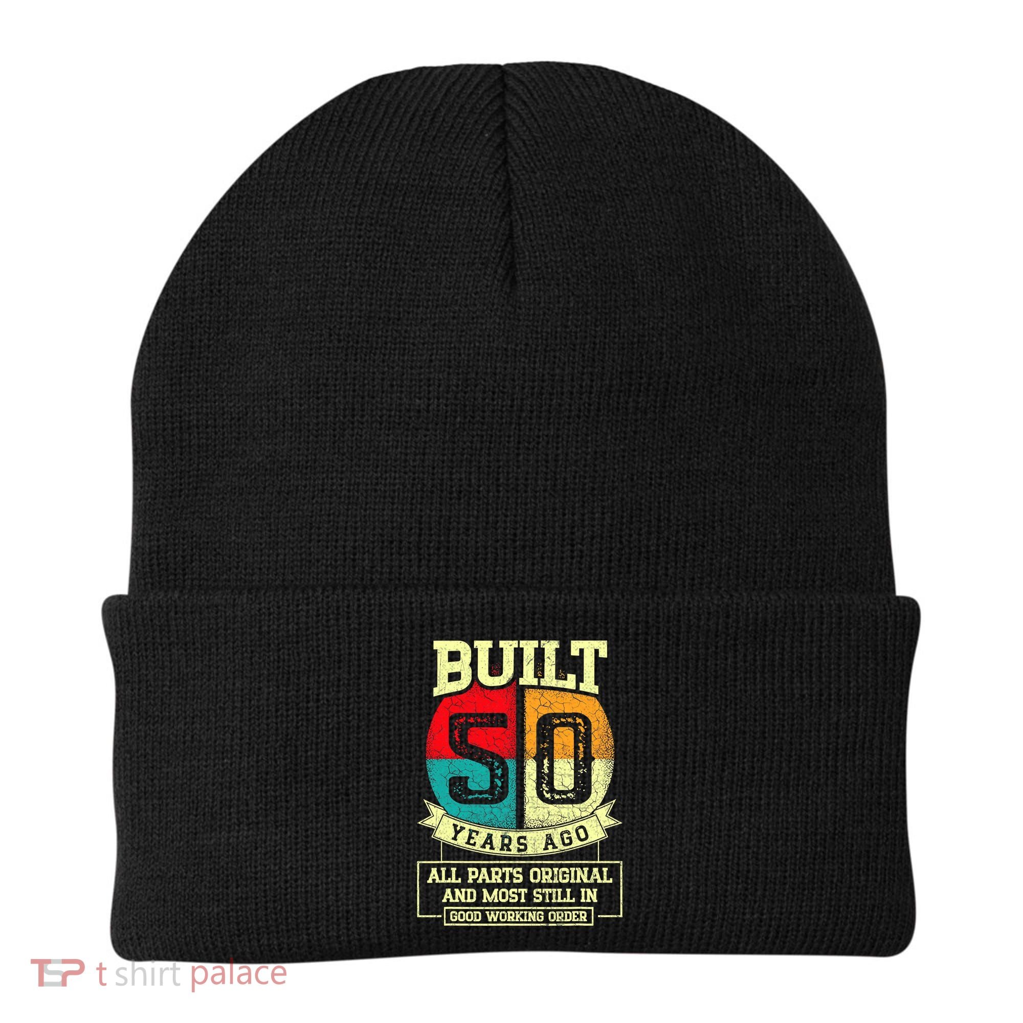 Built 50 Years Ago All Parts Original 50th Birthday Beanie