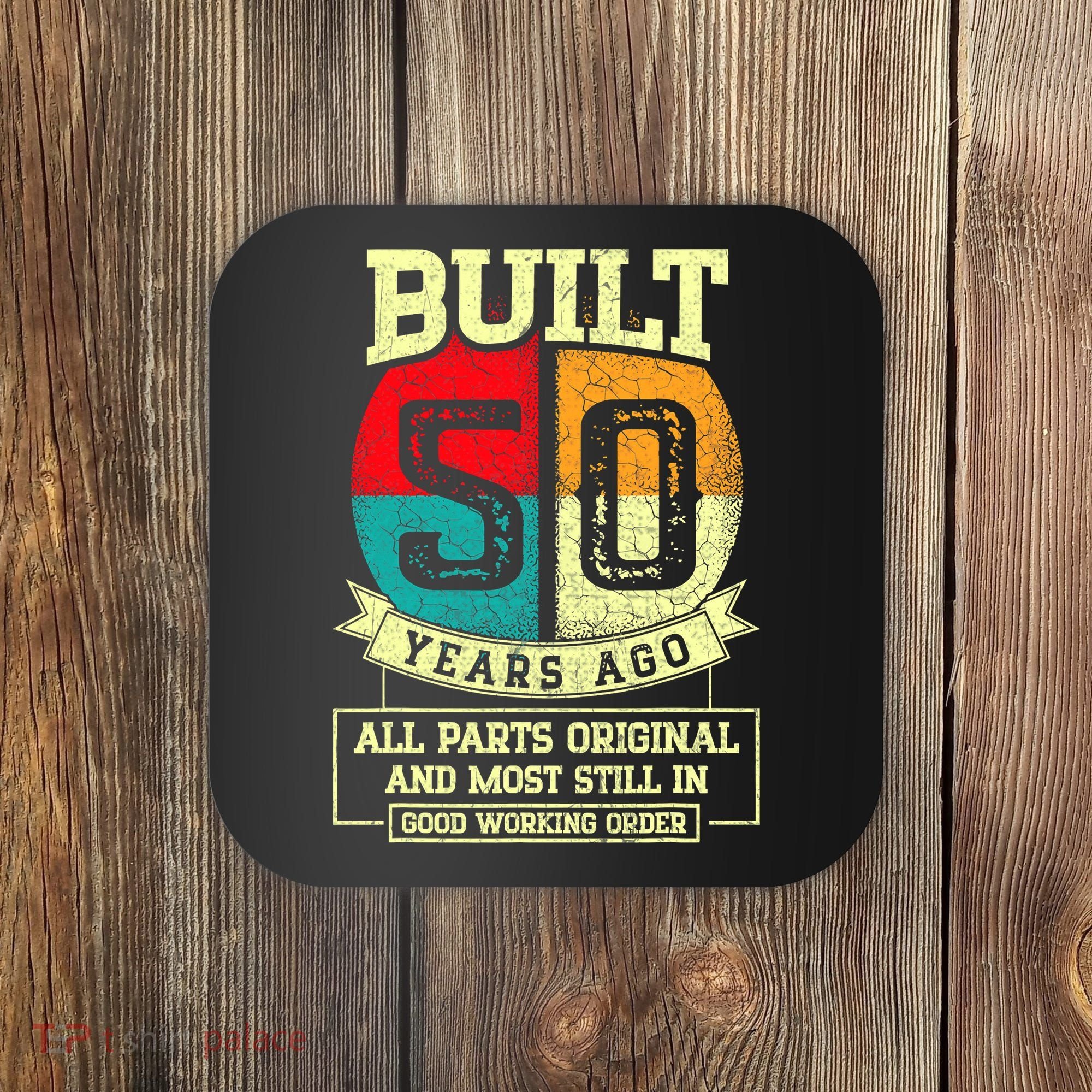 Built 50 Years Ago All Parts Original 50th Birthday Coaster